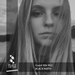 Guestmix 62 - BLACK MØTH (LV)