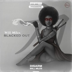 FFS Premiere: Will Miles — Disarm