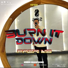 BURN IT DOWN - BURONAN TZ ( ENOX MANTANO X FAZRI MS ) VIP000.mp3