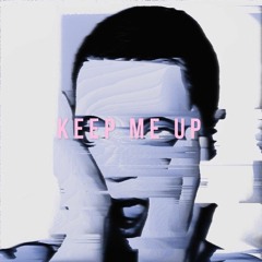 Keep Me Up (Prod. Benzo)