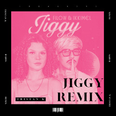 Filow & Ikkimel - Jiggy (Tristan K Remix)
