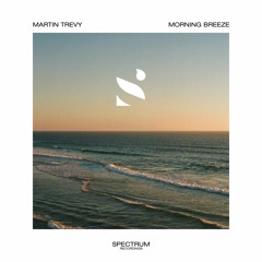 Martin Trevy - Morning Breeze (Out Now)