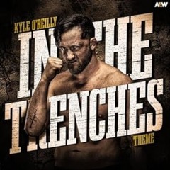 AEW: In the Trenches (Kyle O'reilly Theme)