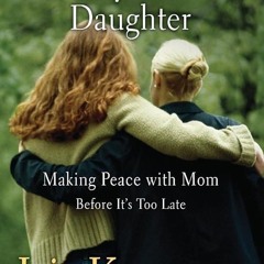 PDF✔read❤online I Am My Mother's Daughter: Making Peace With Mom -- Before It's Too Late