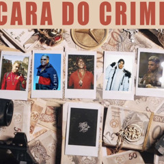 A Cara Do Crime 4 (Poze Do Rodo,Mc Ryan Sp,Oruam,Bielzin,Mc Cabelinho)