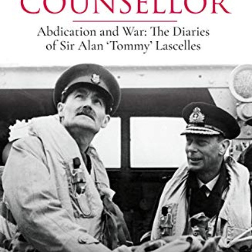 [FREE] EBOOK ✏️ King's Counsellor: Abdication and War: the Diaries of Sir Alan Lascel