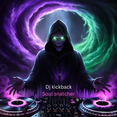 DJ KiCKBACK - SOUL SNATCHER