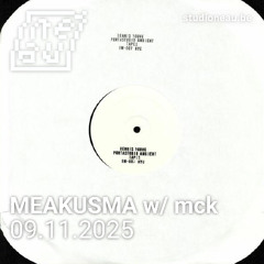MEAKUSMA — w/ mck #3
