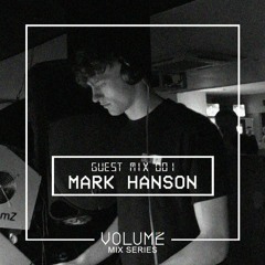 Volume Guest Mix 001 - Mark Hanson (FM 102.3)