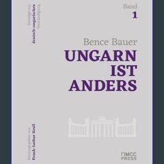 PDF 📖 Ungarn ist anders: Beiträge zur deutsch-ungarischen Verständigung, Band 1 (German Edition)
