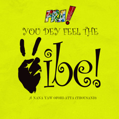 You Dey Feel The Vibe (Live) [feat. Nana Yaw Ofori-Atta]