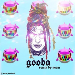 Gooba remix | Neem