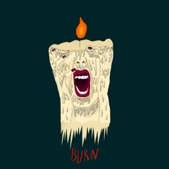 Burn 🕯🔥(Produced by Robb Drew)