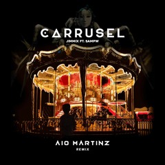 Jimmix Ft. Sampw - Carrusel (Aio Martinz - Remix)