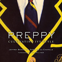 View EPUB 📑 Preppy: Cultivating Ivy Style by  Jeffrey Banks,Doria de La Chapelle,Lil