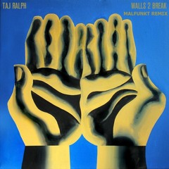 Taj Ralph - Walls 2 Break (Malfunkt Remix)