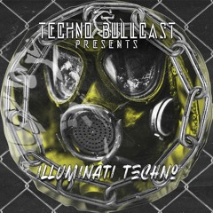 🅢❸ Techno Bullcast #32 - Illuminati_Techno