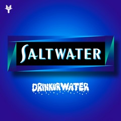 Drinkurwater - Saltwater