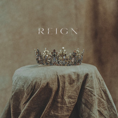 Reign (Spontaneous)