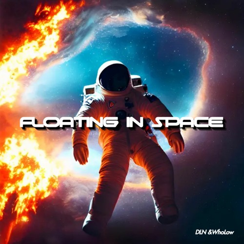 DLN, WhoLow - Floating in Space