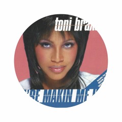 Toni Braxton - You're Making Me High (Sebben Edit) *FREE DL*