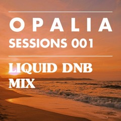 OPALIA Sessions 001 - Liquid D&B
