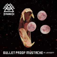 Bullet Proof Mustache (feat. Lee Scott)