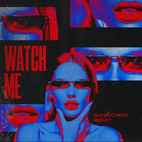 Gustavo Mota, REDÜKT - Watch Me (Extended Mix) | FREE DOWNLOAD