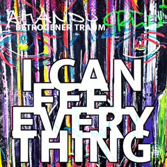 I CAN FEEL EVERYTHING (Original | Amando Grün)