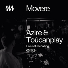 Azire b2b Toúcanplay Live set - Movere 05.10.24