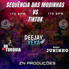 SEQUÊNCIA DAS MODINHAS VS TIKTOK (DJ'S XEXA, JUNINHO & DA TURQUIA) {ZNPRODUÇÕES} 2K22