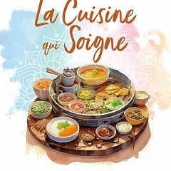 Télécharger eBook La Cuisine qui Soigne: Recettes Ayurvédiques pour une Vie Saine et Equilibrée