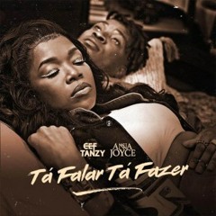 Tá Falar Tá Fazer - CEF Tanzy (feat. Anna Joyce)