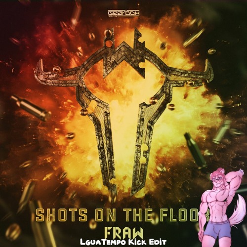 Fraw - Shots On The Floor (LguaTempo Kick Edit)