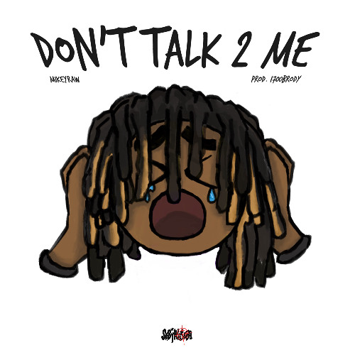 DON'T TALK 2ME (prod. 1700brody)
