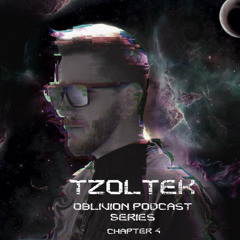 TZOLTEK x OBLIVION Podcast Series chapter 4