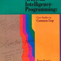 GET EBOOK 📘 Paradigms of Artificial Intelligence Programming: Case Studies in Common