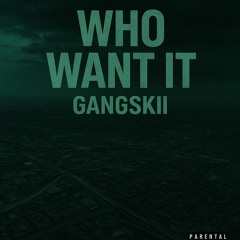Who want it