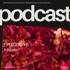 Amaare Podcast Episode #6