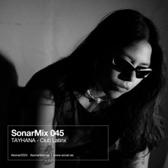 SonarMix 045: TAYHANA - Club Latinx