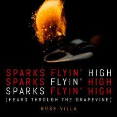 Sparks Flyin' High (Heard Through the Grapevine)