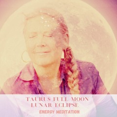 Taurus Full Moon Lunar Eclipse Deep karma cleanse -  28 of October 2023