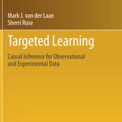[DOWNLOAD] EBOOK 🗸 Targeted Learning: Causal Inference for Observational and Experim
