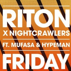 Riton x Nightcrawlers feat. Mufasa & Hypeman - Friday (Remix)