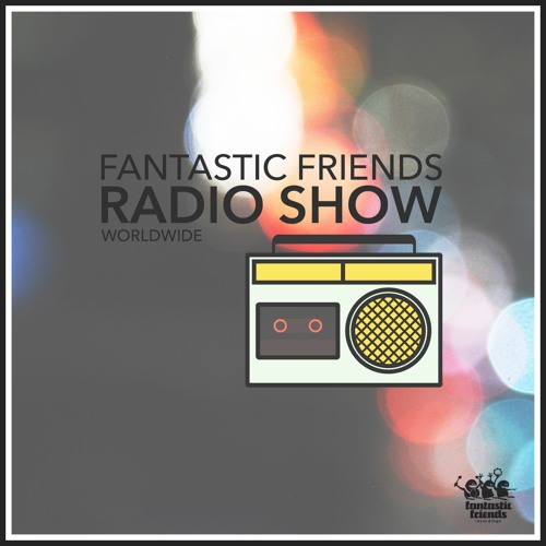 Fantastic Friends Radio Show w/ F.I.D. - 08.11.21