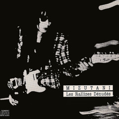 Mizutani - Les Rallizes Dénudés (Full Album)