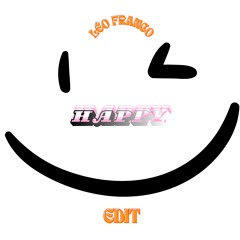 PHARREL WILLIAMS  - HAPPY -( LÉO FRANCO. EDIT)
