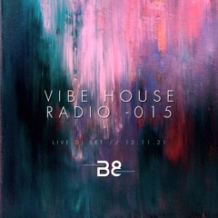 Vibe House Radio 015 - 12.11.21