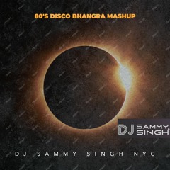 BHANGRA DISCO MASHUP 80'S DJ SAMMY SINGH NYC