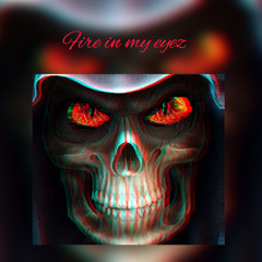 Fire in my Eyes